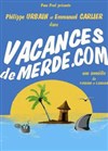 Vacances de merde.com - Kawa Théâtre