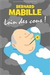 Bernard Mabille dans Loin des cons ! - La Gallicante