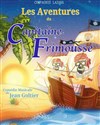 Les aventures du Capitaine Frimousse - La Comédie des Suds