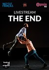 The End : en Live Streaming - Manufacture Château de Saint Chamand