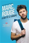 Marc Rougé a quitté le groupe - Le Complexe Café-Théâtre - salle du bas