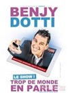 Benjy Dotti dans Trop de monde en parle - Théâtre du Petit Merlan