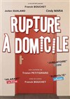 Rupture à domicile - Théâtre Municipal d'Auch