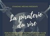 Inauguration de la Piraterie du rire comedy club - La piraterie du rire 