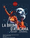 La brume d'Atacama - Théâtre Aleph