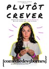 Clara Navarro dans Plutôt crever - Comédie des 3 Bornes