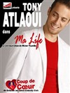 Tony Atlaoui dans Ma life - Le Panache