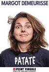 Margot Demeurisse dans Patate - Le Point Virgule