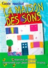 La Maison des sons - Comédie de la Roseraie