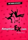 Adopte un ex. com - Comédie de Besançon