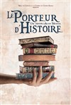 Le Porteur d'Histoire - Espace culturel Alain-Vanzo