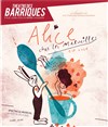 Alice chez les merveilles - Théâtre des Barriques