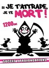 Si je t'attrape, je te mort ! - La comédie de Marseille (anciennement Le Quai du Rire)