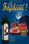 Ca, c'est Feydeau - Le Quai du Rire/