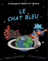 Le chat bleu - L'Archange Théâtre