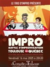 Trio d'impro : Toulouse VS Québec - La Comédie de Toulouse