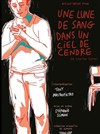 Une lune de sang dans un ciel de cendre - Théâtre les Enfants du Paradis