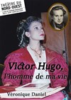 Victor Hugo, l'homme de ma vie - Théâtre du Nord Ouest