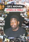 Certe Mathurin dans Affaires de Famille - Mc Daid's