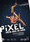 Pixel - Théâtre Le 13ème Art - Grande salle