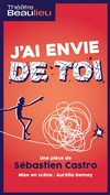 J'ai envie de toi - Théâtre Beaulieu