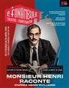 Monsieur Henri raconte - Le Funambule Montmartre