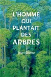 Martin Gardey de Soos : L'Homme qui plantait des arbres - L'Appart Café - Café Théâtre