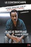 JeanLuc Bertrand dans Stand up Magic - Le Contrescarpe