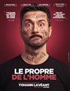 Yohann Lavéant dans Le propre de l'homme - Café théâtre de la Fontaine d'Argent