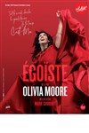 Olivia Moore dans Egoïste - Théâtre Le Colbert