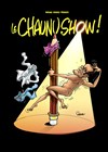 Le Chaunu Show ! - Théâtre La Maison Racine