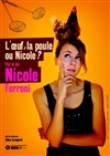 Nicole Ferroni dans L'oeuf, la poule ou Nicole ? - TMP - Théâtre Musical de Pibrac