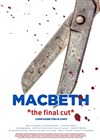 Macbeth : The Final Cut - Maison des Arts et de la Musique (MAM) 