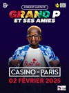 Grand P et ses amis - Casino de Paris