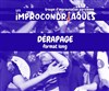 Dérapage - Long form Improvisé - Improvi'bar