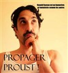 Propager Proust ! - Contrepoint Café-Théâtre