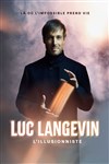 Luc Langevin : L'illusionniste - Le Zénith Nantes Métropole