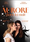 Aurore dans la nuit - L'Auguste Théâtre