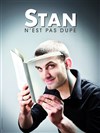 Stan dans stan n'est pas dupe - Le Panache