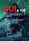 Qui a tué Sicrassus ? - Théâtre Darius Milhaud