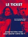 Le Ticket - Théâtre le Tribunal