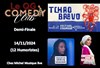 Festival d'humour : Tchao Bravo - Demi-Finale au QG Comedy Club - QG Comedy Club-Chez Michel Musique Live