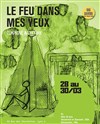 Le Feu dans mes Yeux - Théâtre du Gai Savoir