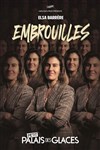 Elsa Barrère dans Embrouilles - Petit Palais des Glaces