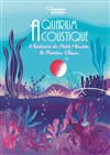 Aquarium acoustique, l'histoire de Petit Mousse le poisson clown - Aktéon Théâtre Montreuil