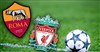 Champions League : Match demi-finale Roma/Liverpool + émission - Studio Canal + 