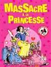 Massacre à la princesse - La Comédie de Toulouse