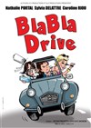 BlaBla Drive - Théâtre le Tribunal