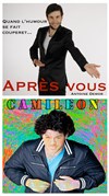 Antoine Demor dans Après vous et Camil Misery dans Camileon - Le Repaire de la Comédie