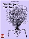 Dernier jour d'un fou - Théâtre du Gouvernail